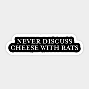 never discuss cheese with rats unisex t-shirt funny ironic dank shitpost meme Sticker